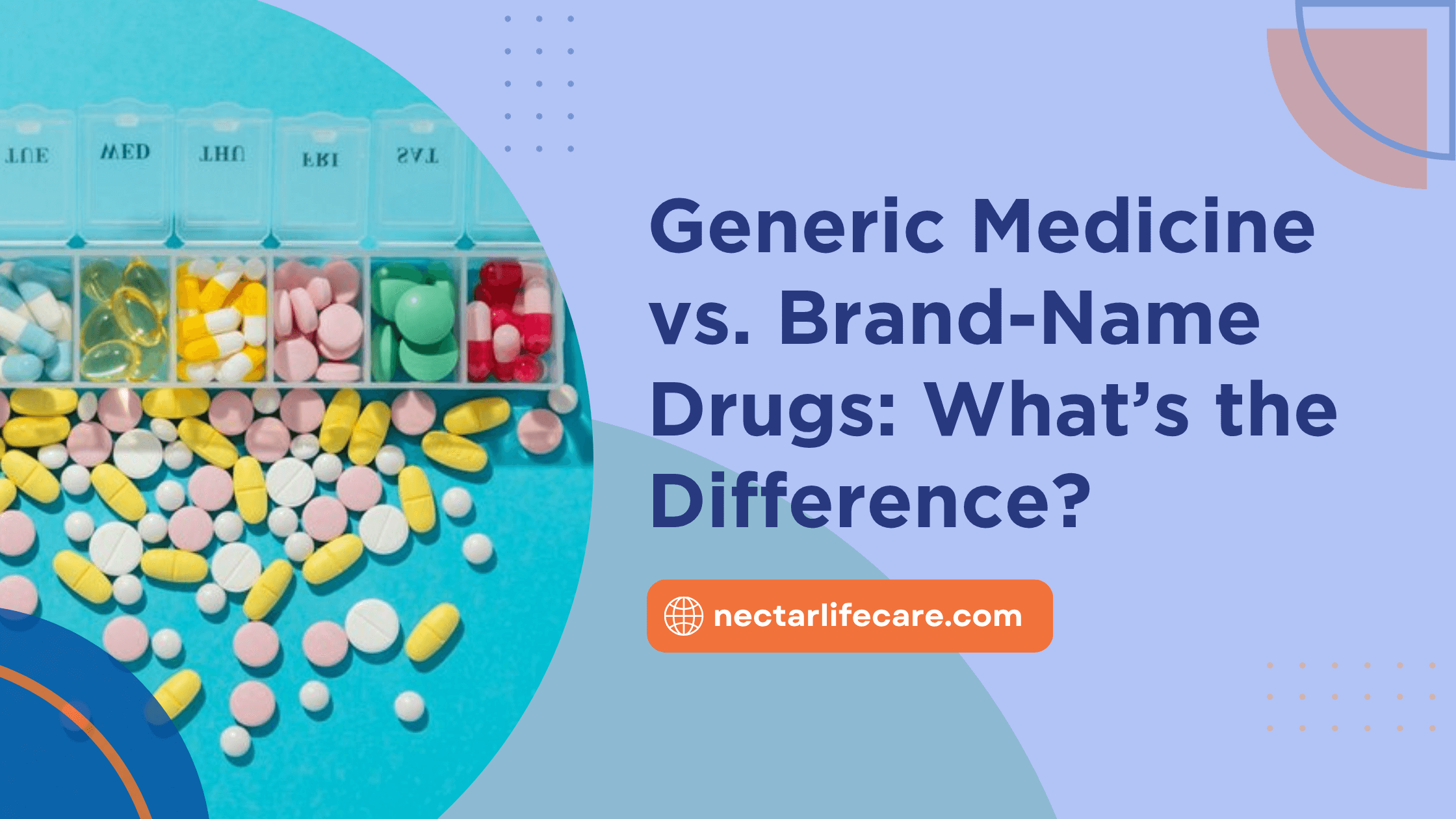 Generic Medicine vs. Brand-Name Drugs: What’s the Difference?