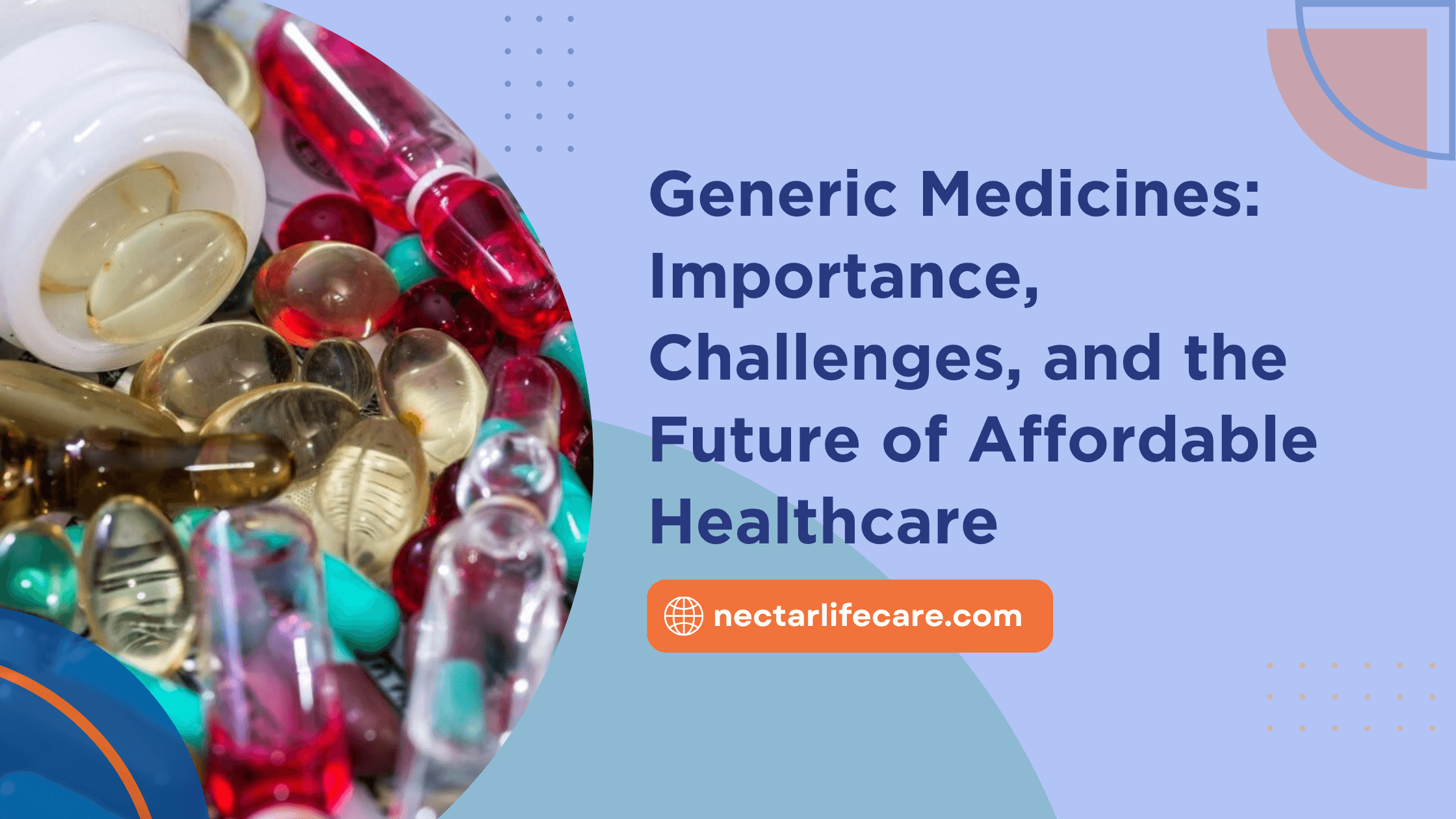 Generic Medicines: Importance, Challenges, and the Future of Affordable Healthcare