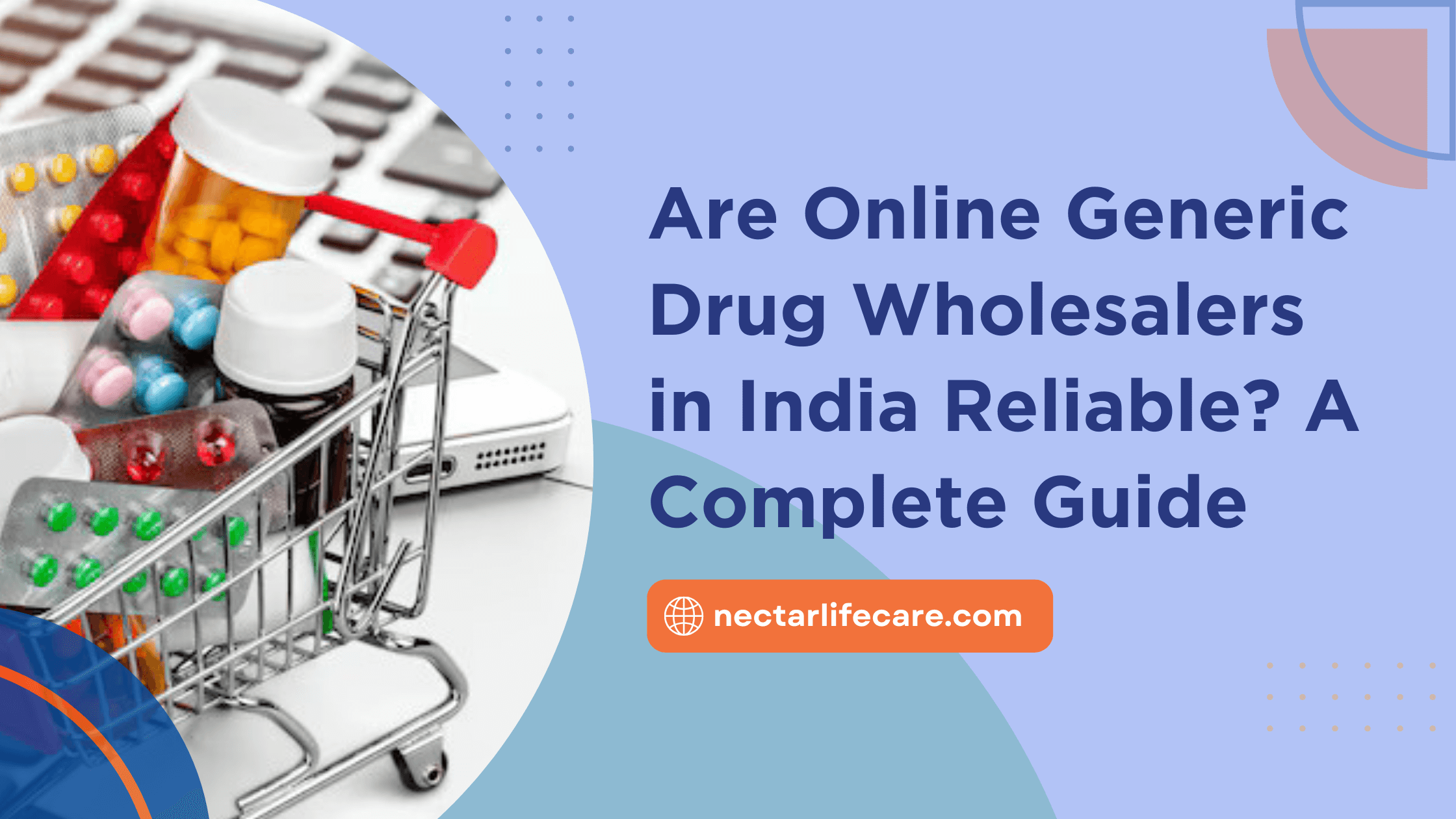 Are Online Generic Drug Wholesalers in India Reliable? A Complete Guide