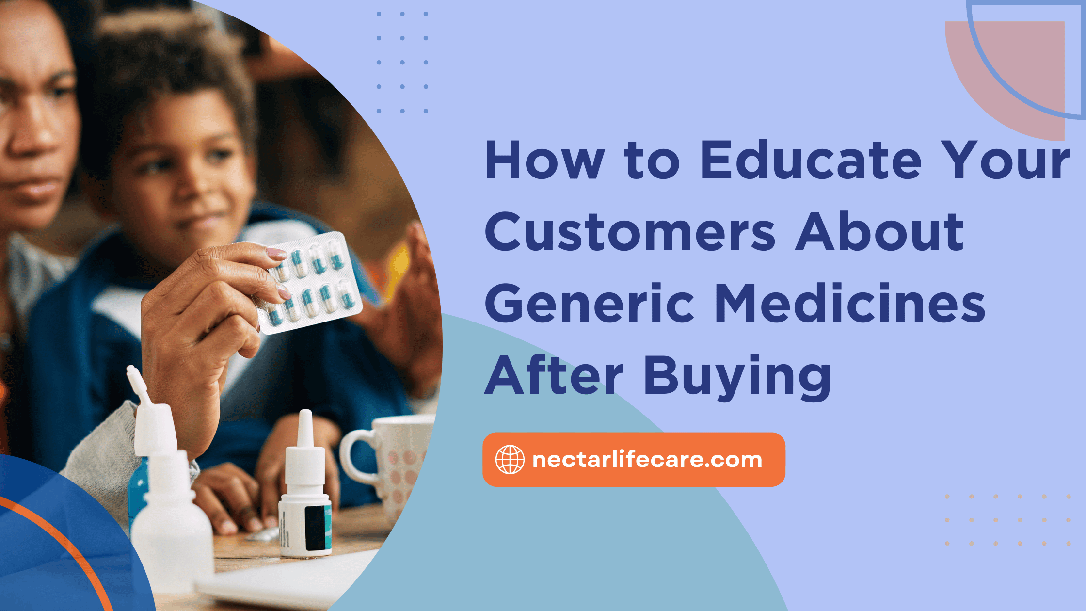 How to Educate Your Customers About Generic Medicines After Buying